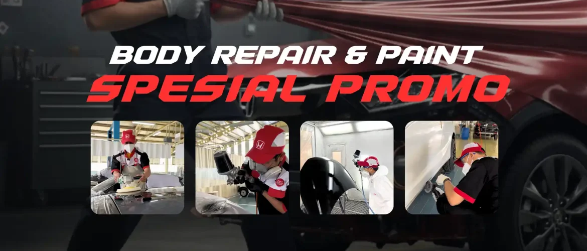 Spesial Promo Body Repair & Paint: Mobil Mulus Kembali, Kantong Tetap Happy!